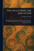 The Life of Nephi, the Son of Lehi The Life of Nephi, the Son of Lehi