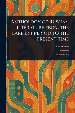Cover Anthology of Russian Literature From the Earliest Period to the Present Time
