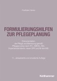 Formulierungshilfen zur Pflegeplanung Formulierungshilfen zur Pflegeplanung