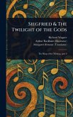 Siegfried & The Twilight of the Gods Siegfried & The Twilight of the Gods