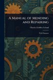 A Manual of Mending and Repairing A Manual of Mending and Repairing