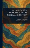 Mosaic of New Mexico's Scenery, Rocks, and History Mosaic of New Mexico's Scenery, Rocks, and History