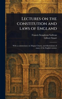 Lectures on the Constitution and Laws of England - Sullivan, Francis Stoughton; Stuart, Gilbert