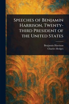 Cover Speeches of Benjamin Harrison, Twenty-third President of the United States