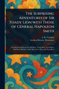 Cover The Surprising Adventures of Sir Toady Lion With Those of General Napoleon Smith