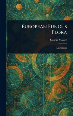 European Fungus Flora - Massee, George