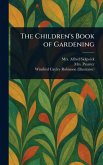 The Children's Book of Gardening The Children's Book of Gardening