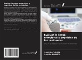 Evaluar la carga emocional y cognitiva de los residentes Evaluar la carga emocional y cognitiva de los residentes