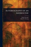 Autobiography of an Androgyne Autobiography of an Androgyne