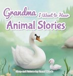 Grandma, I Want to Hear Animal Stories