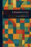 A Dominie's Log A Dominie's Log
