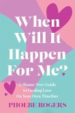 When Will It Happen For Me? When Will It Happen For Me?