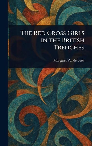 The Red Cross Girls in the British Trenches