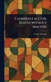 Cannibals All! or, Slaves Without Masters