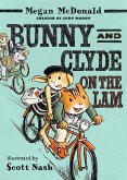 Bunny and Clyde on the Lam Bunny and Clyde on the Lam