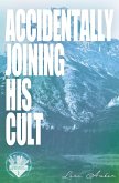 Accidentally Joining His Cult Accidentally Joining His Cult