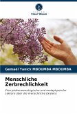 Menschliche Zerbrechlichkeit Menschliche Zerbrechlichkeit