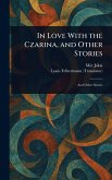 In Love With the Czarina, and Other Stories In Love With the Czarina, and Other Stories