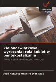 Zielono¿wi¿tkowa wyrocznia: rola kobiet w pentekostalizmie