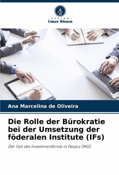 Cover Die Rolle der Bürokratie bei der Umsetzung der föderalen Institute (IFs)