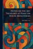 Notes on the Art Treasures at Penicuik House Midlothian Notes on the Art Treasures at Penicuik House Midlothian