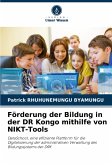 Förderung der Bildung in der DR Kongo mithilfe von NIKT-Tools Förderung der Bildung in der DR Kongo mithilfe von NIKT-Tools