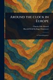 Around the Clock in Europe Around the Clock in Europe