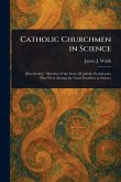 Catholic Churchmen in Science Catholic Churchmen in Science