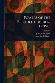 Powers of the President During Crises Powers of the President During Crises