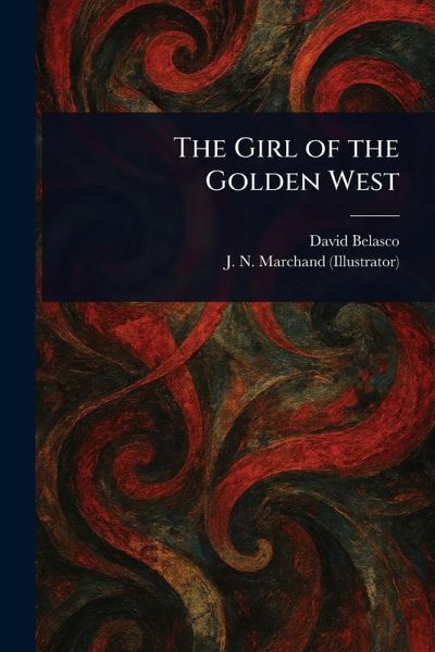 The Girl of the Golden West The Girl of the Golden West