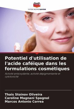 Potentiel d'utilisation de l'acide caféique dans les formulations cosmétiques - Stoinov Oliveira, Thais;Magnani Spagnol, Caroline;Corrêa, Marcos Antonio