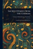 Sacred Hymns From the German Sacred Hymns From the German