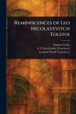 Reminiscences of Leo Nicolayevitch Tolstoi Reminiscences of Leo Nicolayevitch Tolstoi