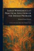 Sarah Winnemucca's Practical Solution of the Indian Problem Sarah Winnemucca's Practical Solution of the Indian Problem
