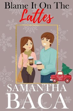 Blame It On The Lattes - Baca, Samantha
