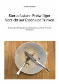 Sterbefasten - Freiwilliger Verzicht auf Essen und Trinken