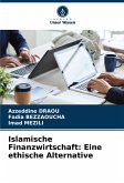 Islamische Finanzwirtschaft: Eine ethische Alternative Islamische Finanzwirtschaft: Eine ethische Alternative