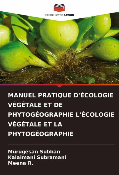 MANUEL PRATIQUE D'ÉCOLOGIE VÉGÉTALE ET DE PHYTOGÉOGRAPHIE L'ÉCOLOGIE VÉGÉTALE ET LA PHYTOGÉOGRAPHIE