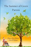 The Summer of Green Parrots The Summer of Green Parrots