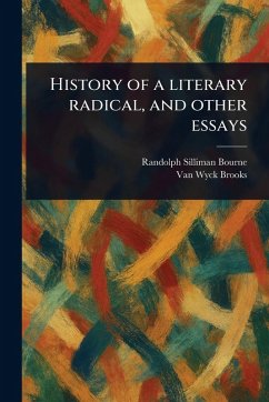 Cover History of a Literary Radical, and Other Essays