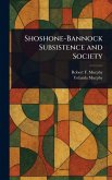 Shoshone-Bannock Subsistence and Society Shoshone-Bannock Subsistence and Society