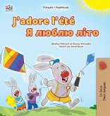 J'adore l'été (Livre pour enfants bilingue français-ukrainien) J'adore l'été (Livre pour enfants bilingue français-ukrainien)