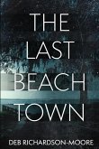 The Last Beach Town The Last Beach Town