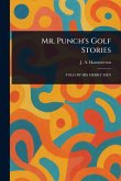 Mr. Punch's Golf Stories Mr. Punch's Golf Stories