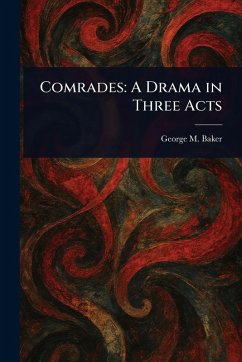 Comrades - Baker, George M (George Melville) Comrades - Baker, George M (George Melville)