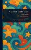 A Little Gipsy Lass A Little Gipsy Lass