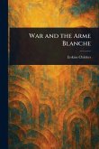War and the Arme Blanche War and the Arme Blanche