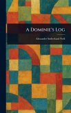 A Dominie's Log A Dominie's Log