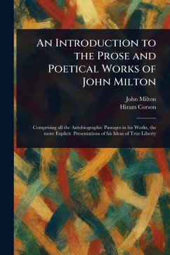 An Introduction to the Prose and Poetical Works of John Milton - Milton, John; Corson, Hiram