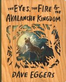 The Eyes, the Fire, and the Avalanche Kingdom The Eyes, the Fire, and the Avalanche Kingdom